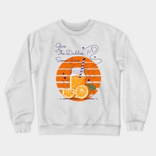 Give The Daddies Some Juice Crewneck Sweatshirt